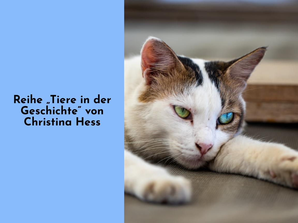 Reihe „Tiere in der Geschichte“ von Christina Hess